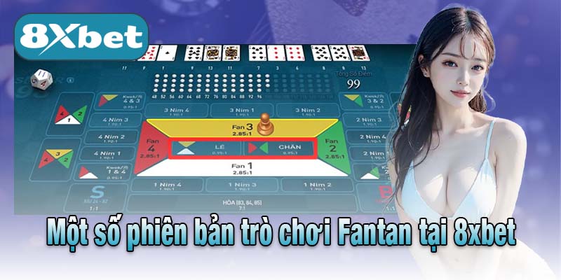 Một số phiên bản trò chơi Fantan tại 8xbet